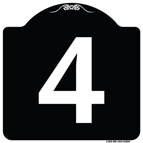 Sign with Number 4 Heavy-Gauge Aluminum Architectural Sign, 18" x 18", BW-1818-22895